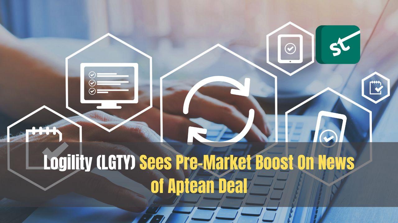 Logility (LGTY) Sees Pre-Market Boost On News of Aptean Deal