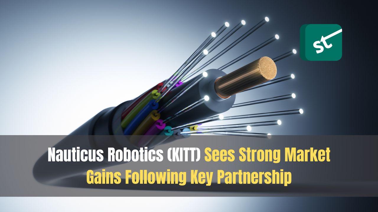 Nauticus Robotics (KITT) Sees Strong Market Gains Following Key Partnership