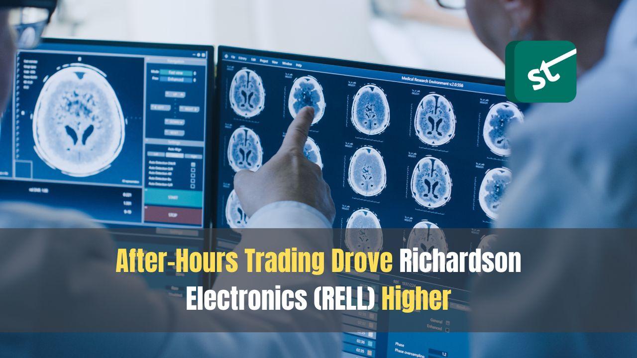 After-Hours Trading Drove Richardson Electronics (RELL) Higher