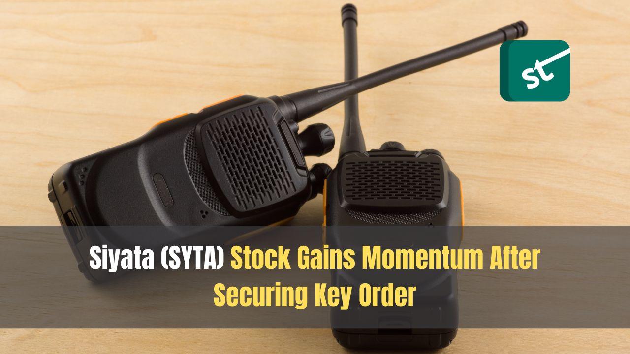 Siyata (SYTA) Stock Gains Momentum After Securing Key Order