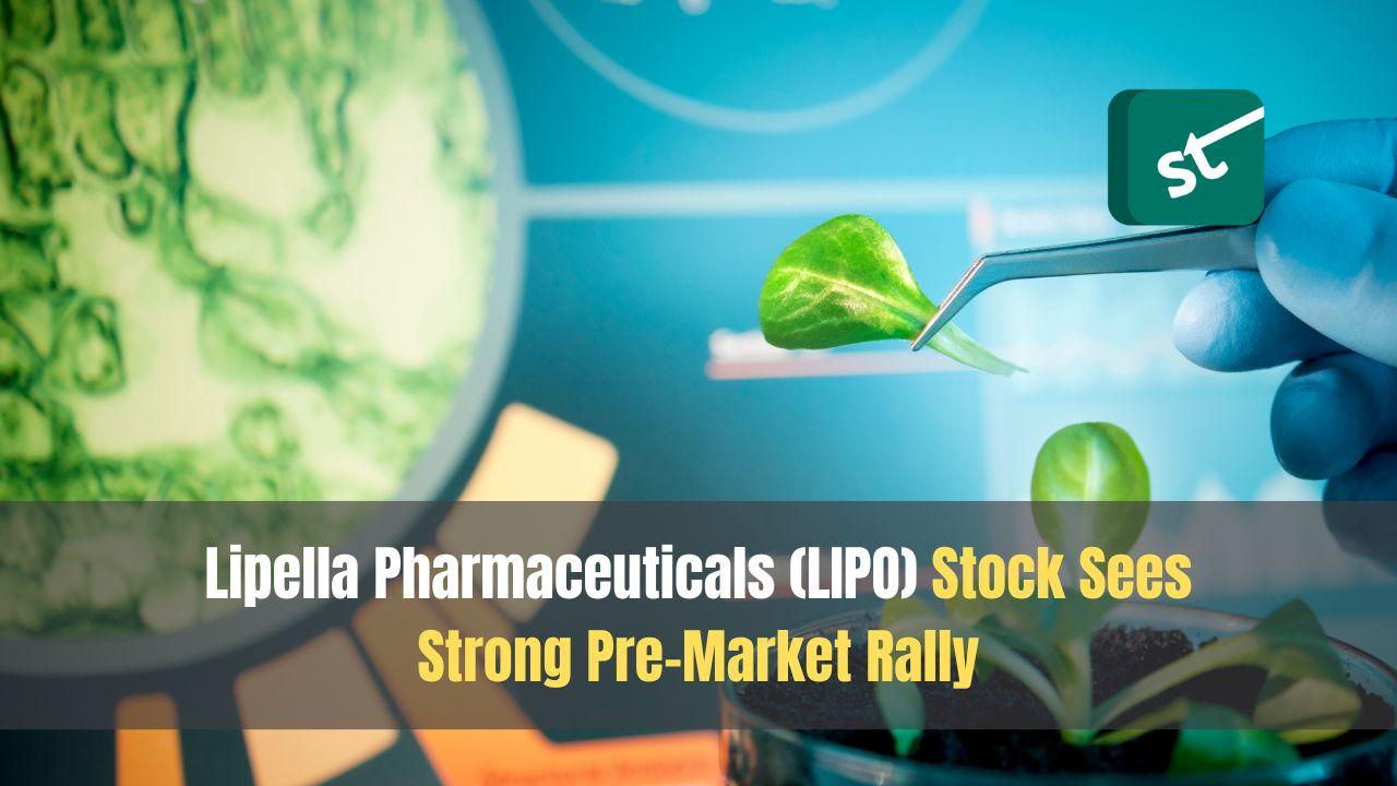 Lipella Pharmaceuticals (LIPO) Stock Sees Strong Pre-Market Rally