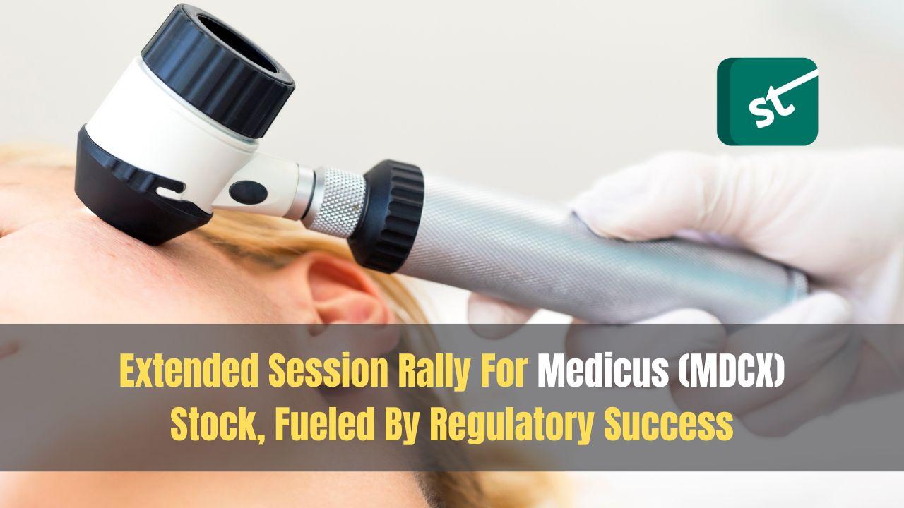 Extended Session Rally For Medicus (MDCX) Stock, Fueled By Regulatory Success