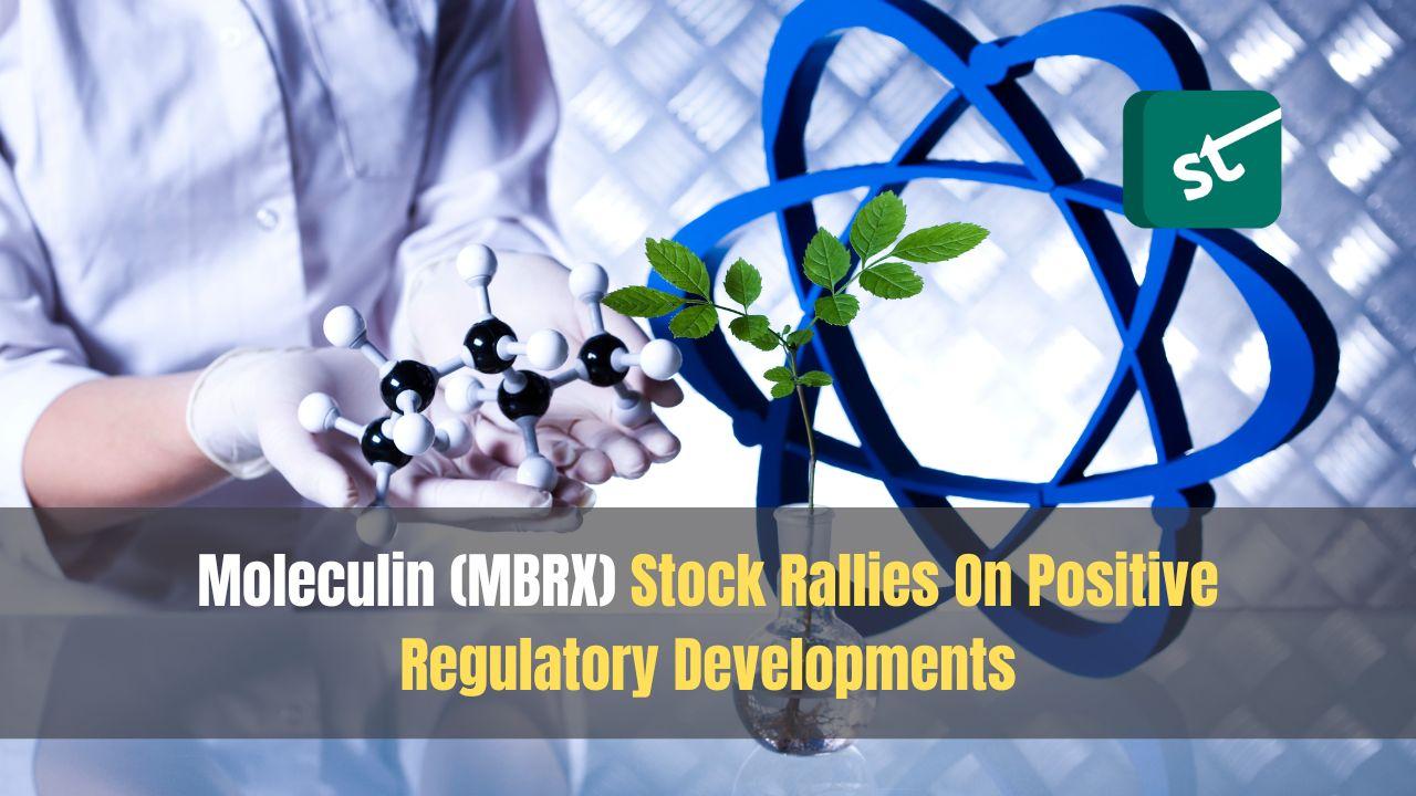 Moleculin (MBRX) Stock Rallies On Positive Regulatory Developments