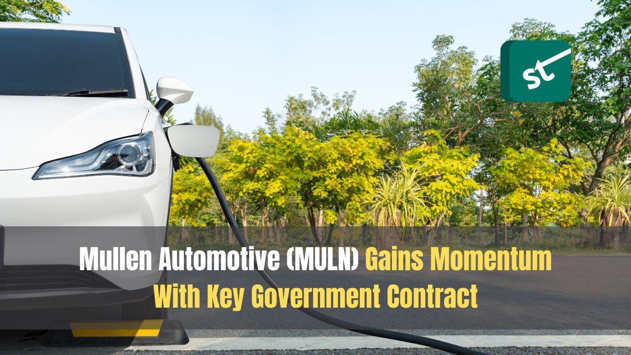 Mullen Automotive (MULN) Gains Momentum With Key Government Contract