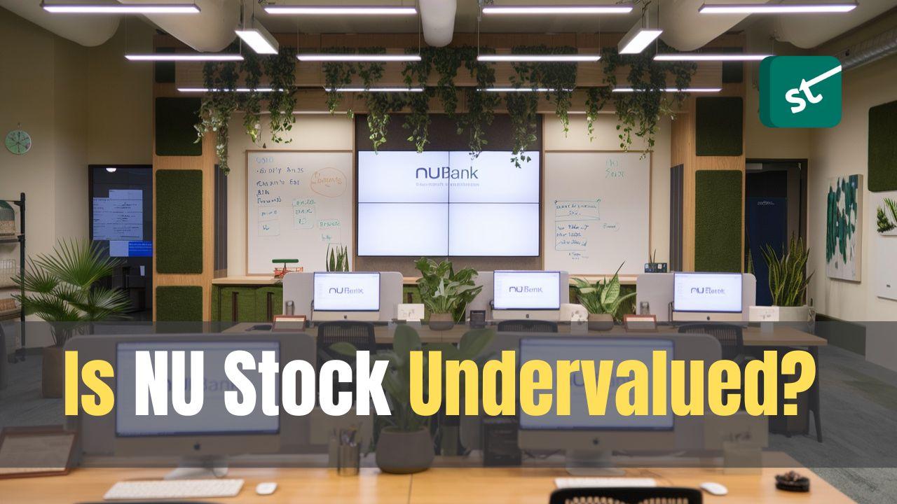 Is NU Stock Undervalued? Expert Analysis of Nu Holdings&#8217; Financial Future