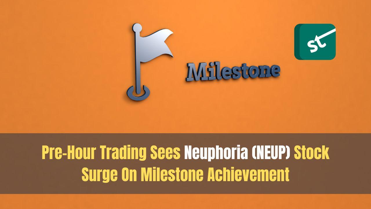 Pre-Hour Trading Sees Neuphoria (NEUP) Stock Surge On Milestone Achievement