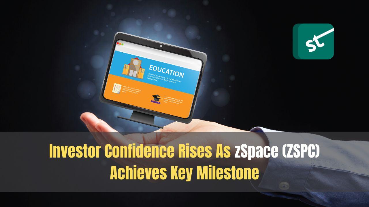 Investor Confidence Rises As zSpace (ZSPC) Achieves Key Milestone