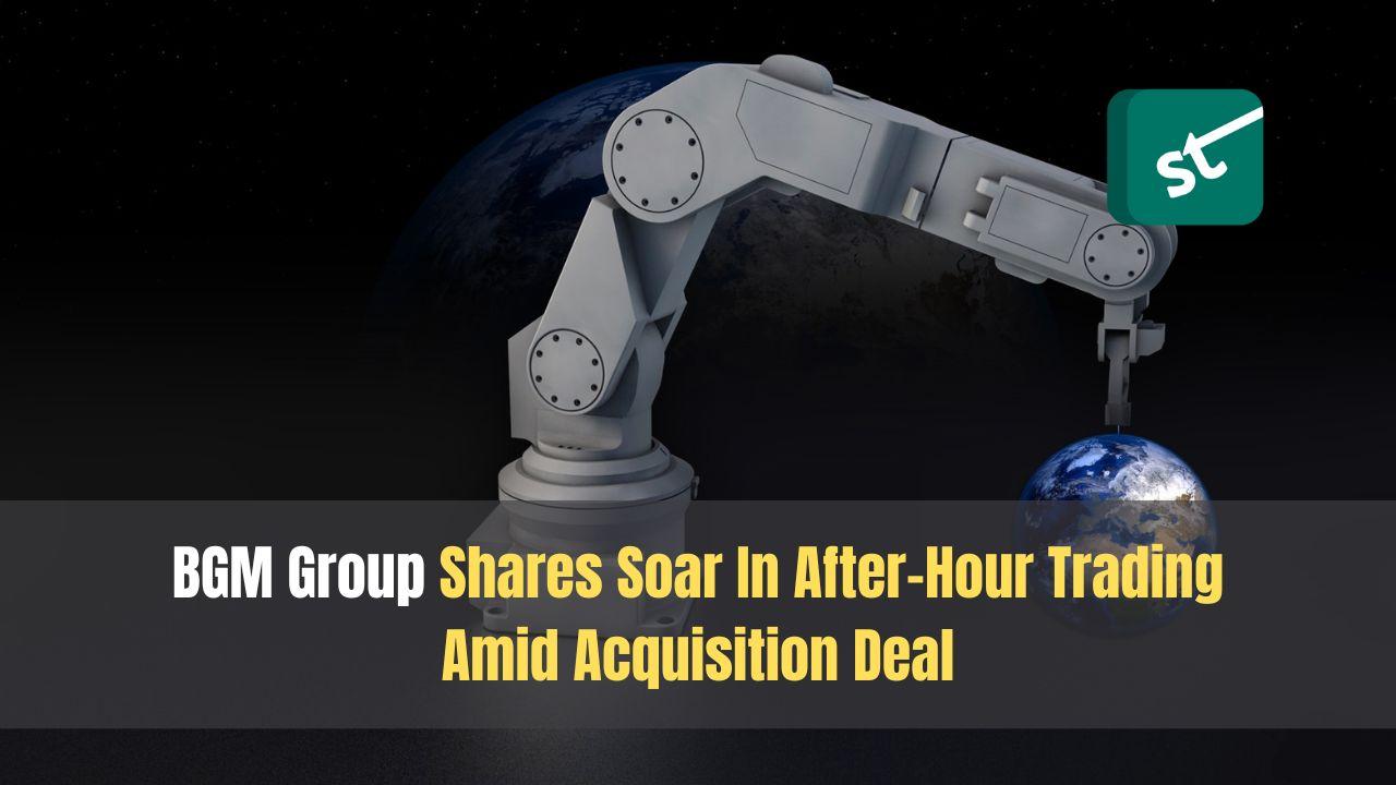 BGM Group Shares Soar In After-Hour Trading Amid Acquisition Deal