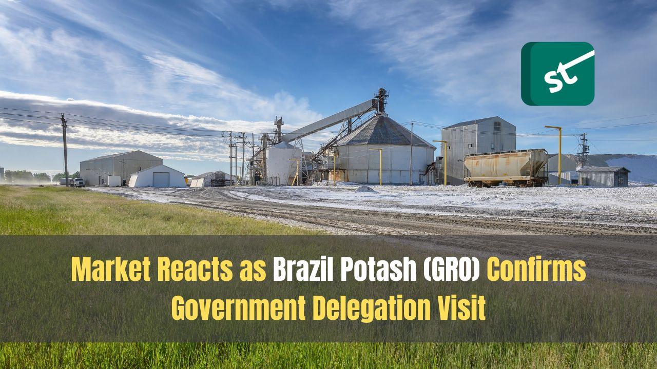 Market Reacts as Brazil Potash (GRO) Confirms Government Delegation Visit