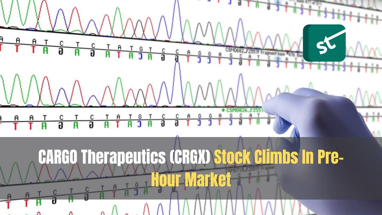 CARGO Therapeutics (CRGX) Stock Climbs In Pre-Hour Market