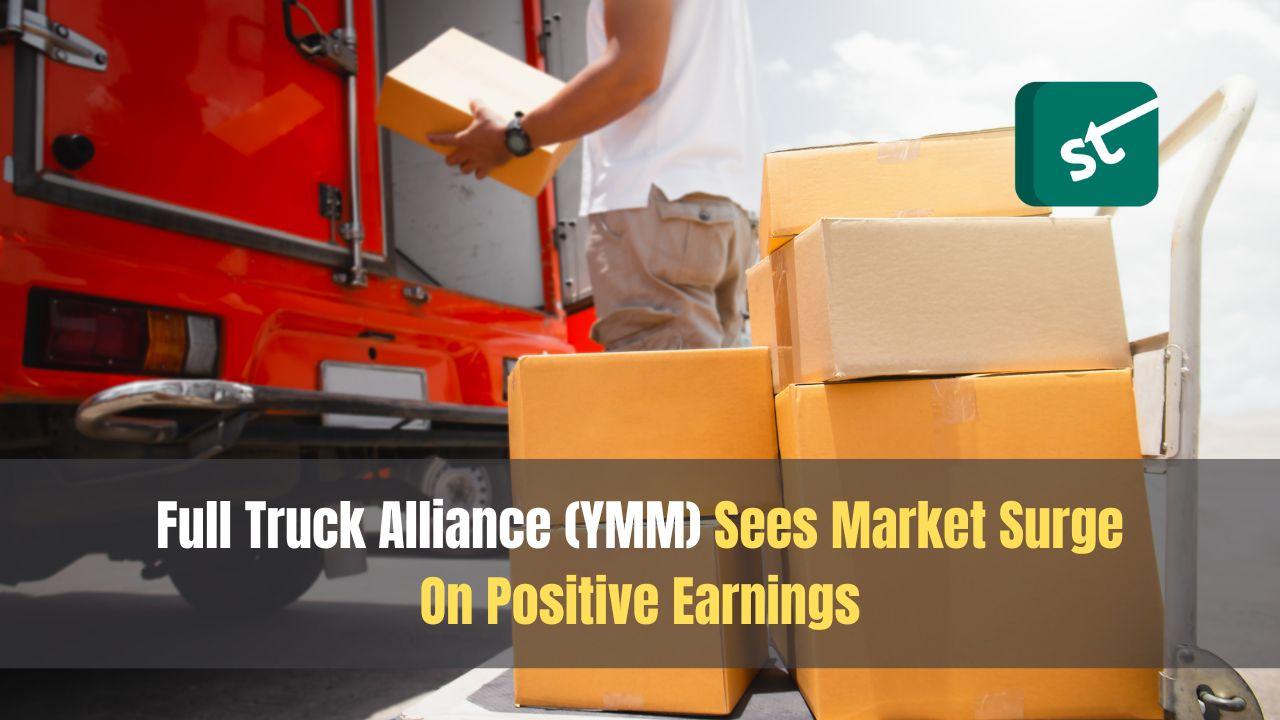 Full Truck Alliance (YMM) Sees Market Surge On Positive Earnings