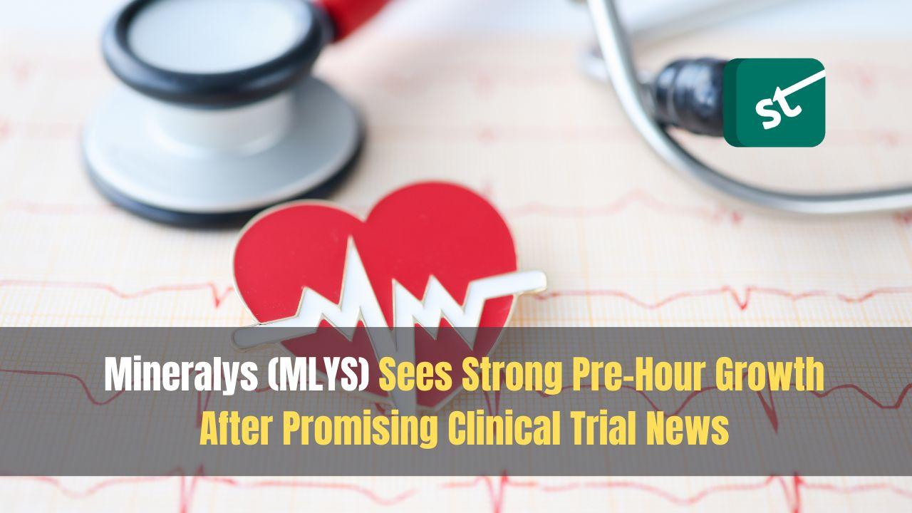 Mineralys (MLYS) Sees Strong Pre-Hour Growth After Promising Clinical Trial News