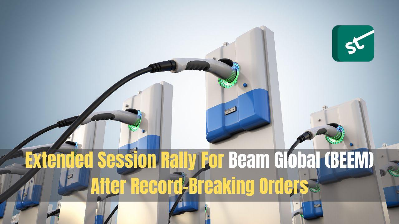 Extended Session Rally For Beam Global (BEEM) After Record-Breaking Orders
