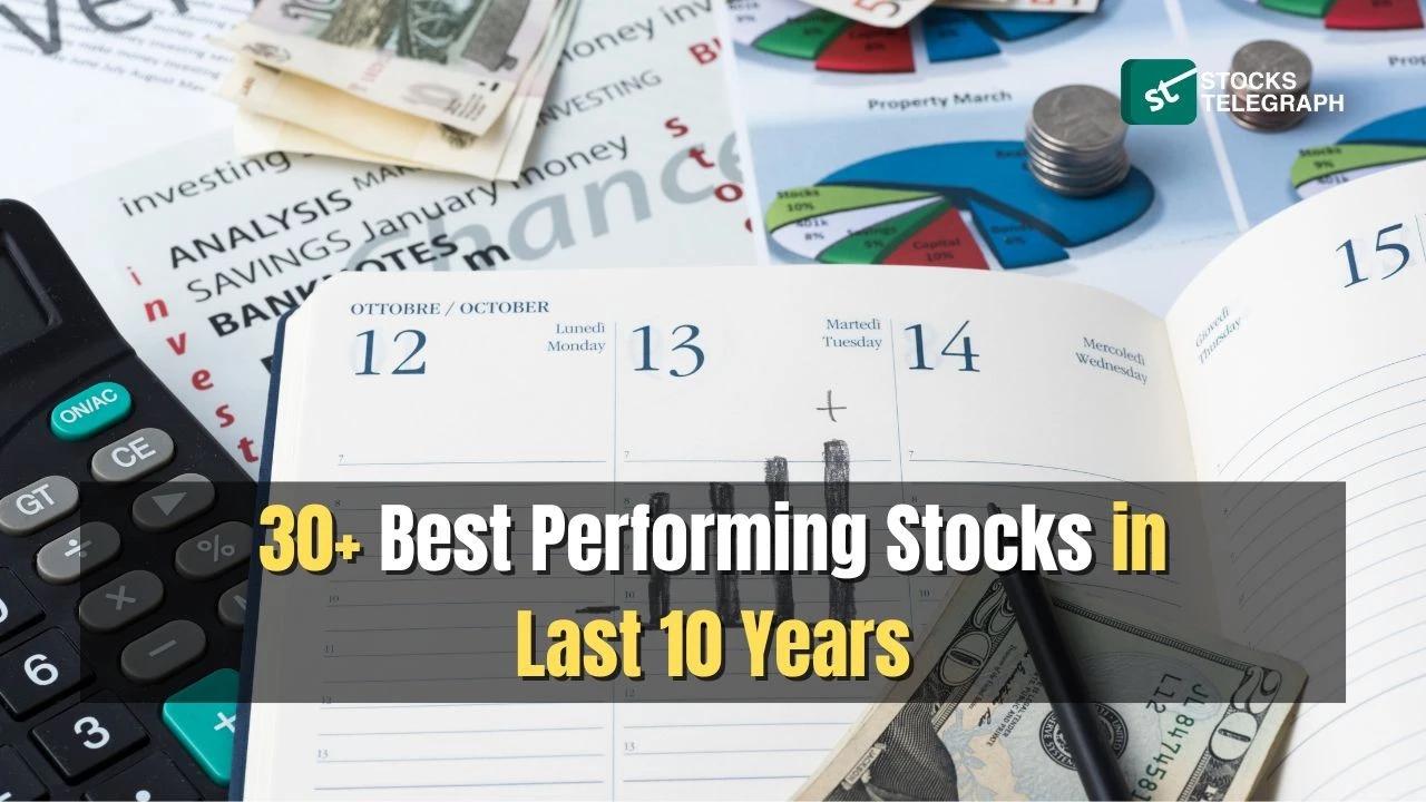 30+ Best Performing Stocks in Last 10 Years - Stocks Telegraph